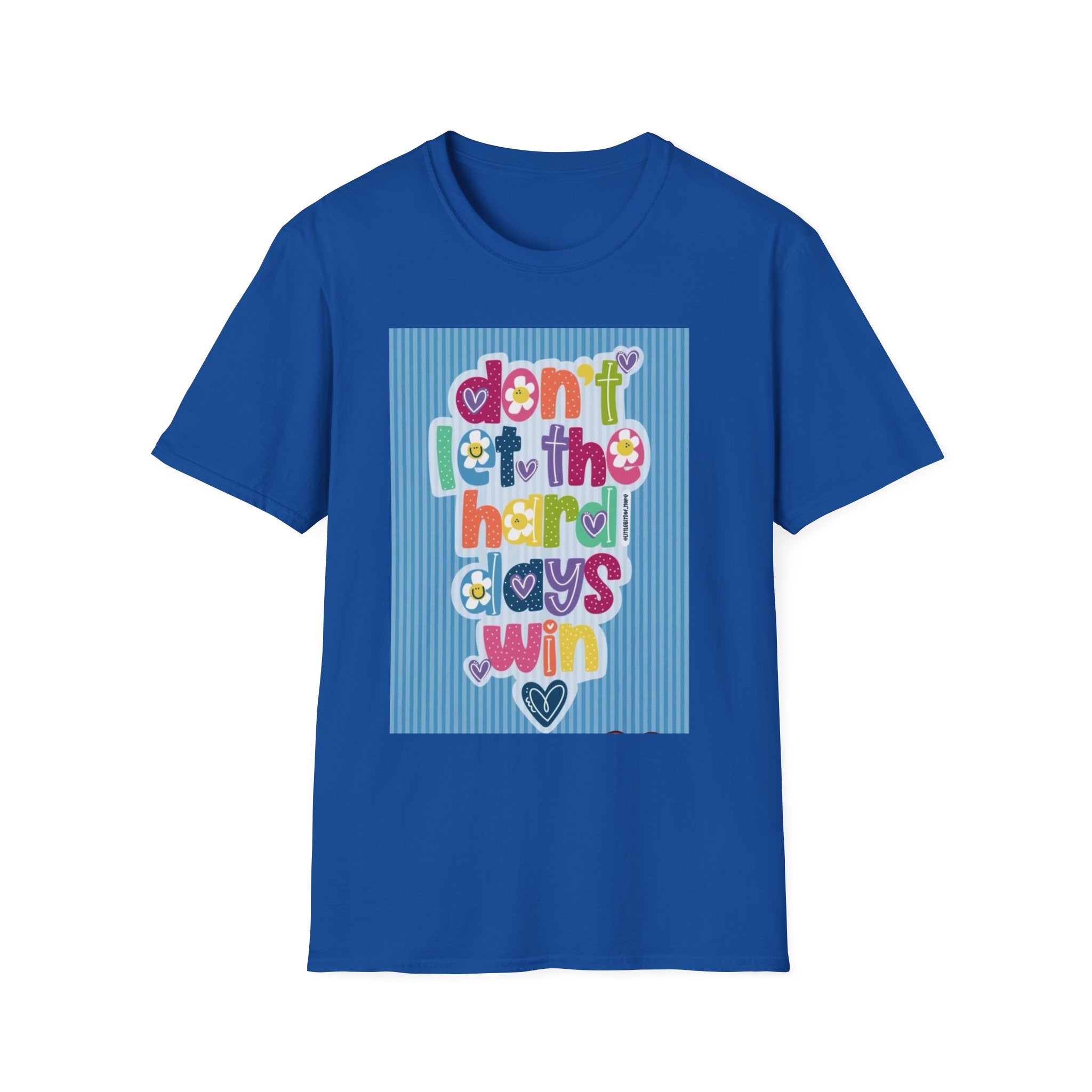 Inspirational Graphic T-Shirt — "Don't Let the Hard Days Win"