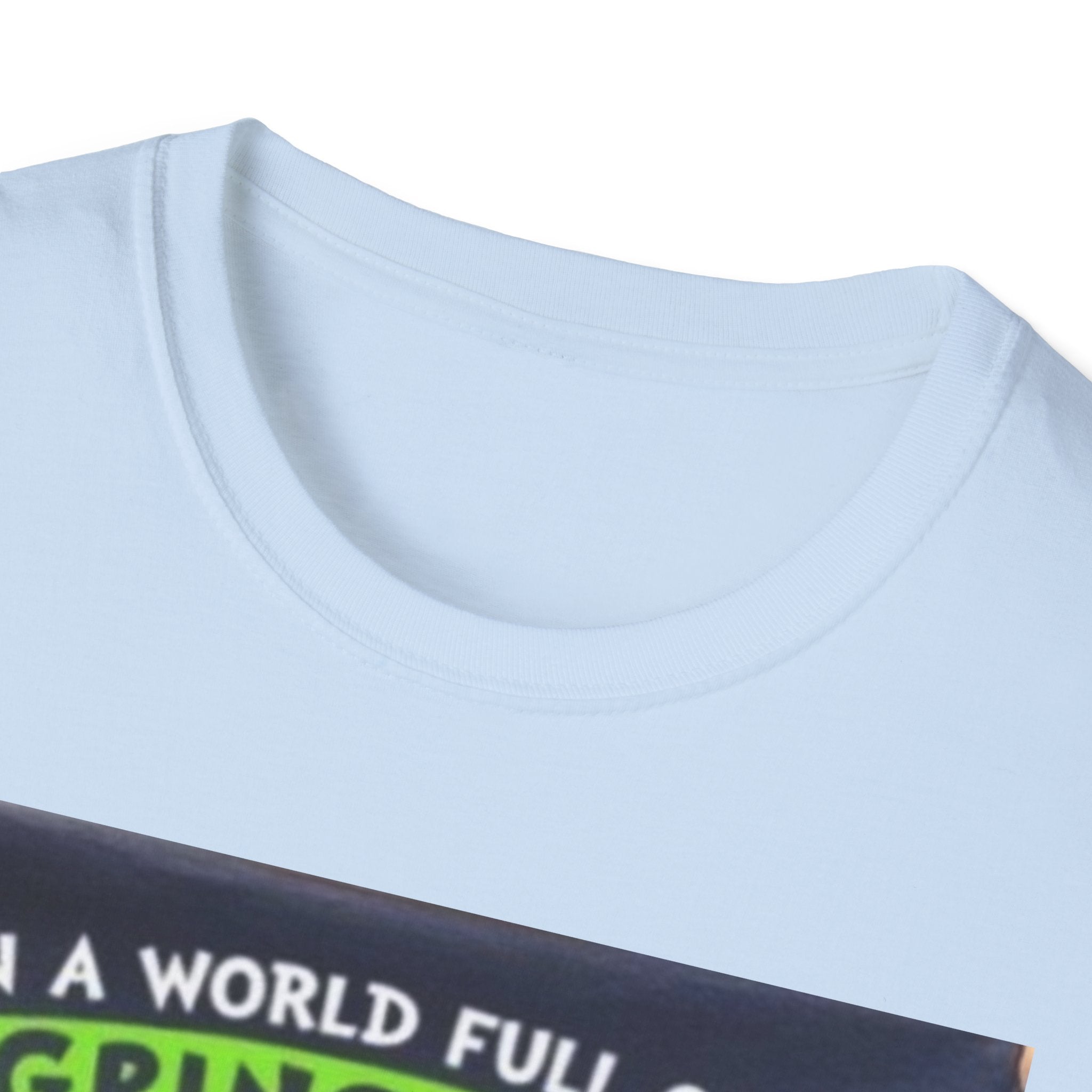 T-Shirt — "In a World Full of Grinches Be a Scooby Doo" Graphic Tee