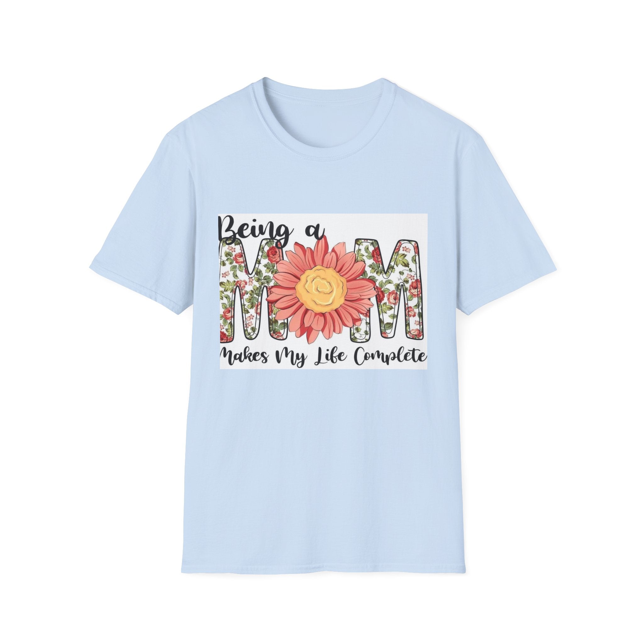 Mom Floral T-Shirt - "Being a Mom Makes My Life Complete"