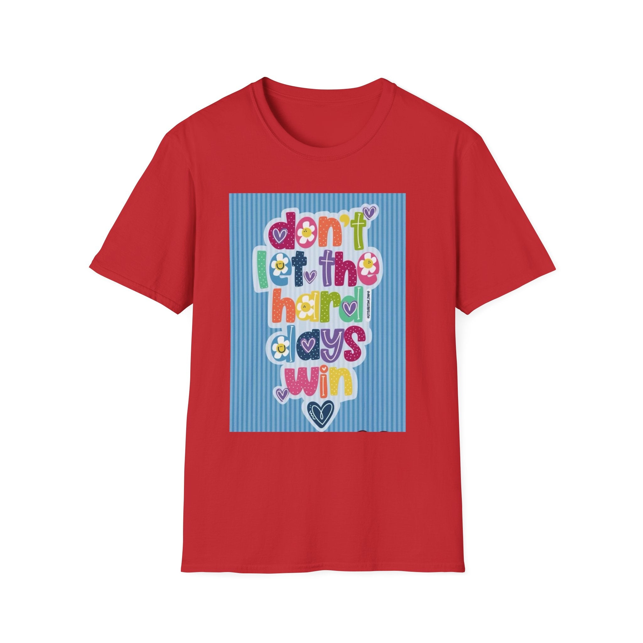 Inspirational Graphic T-Shirt — "Don't Let the Hard Days Win"