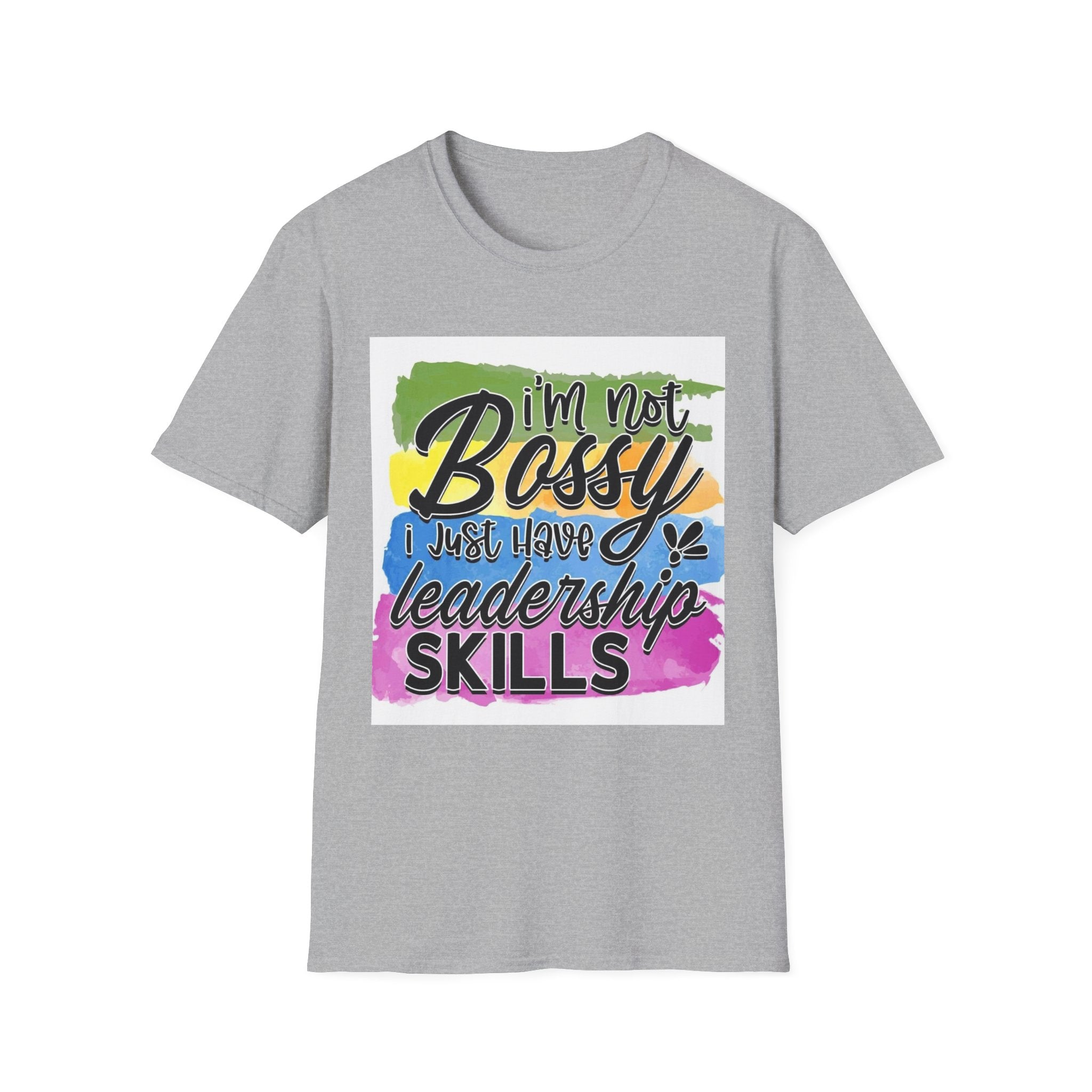 Leadership Skills T-Shirt — "I'm Not Bossy, I Just Have Leadership Skills" Colorful Graphic Tee