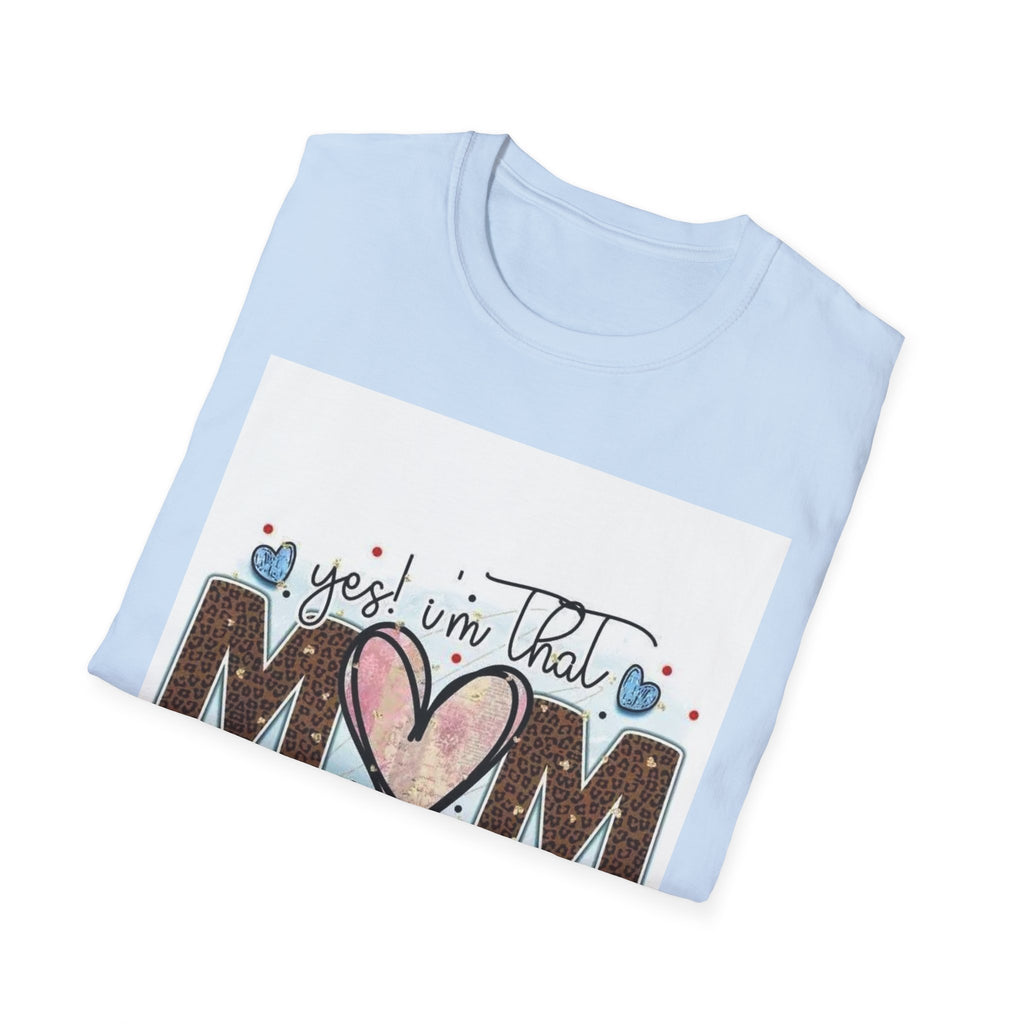 Mom Heart Graphic T-Shirt — "Yes! I'm That Mom" Mother's Day Tee
