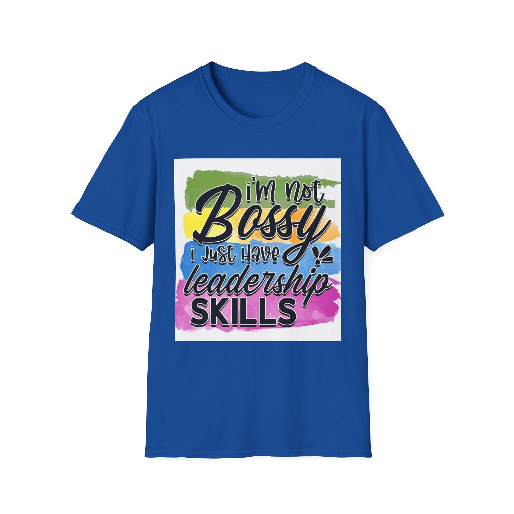 Leadership Skills T-Shirt — "I'm Not Bossy, I Just Have Leadership Skills" Colorful Graphic Tee