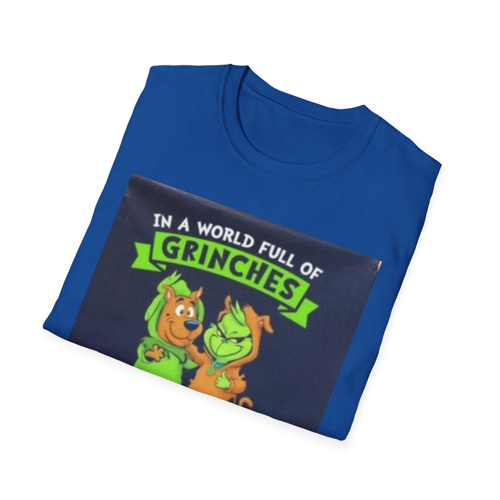 T-Shirt — "In a World Full of Grinches Be a Scooby Doo" Graphic Tee
