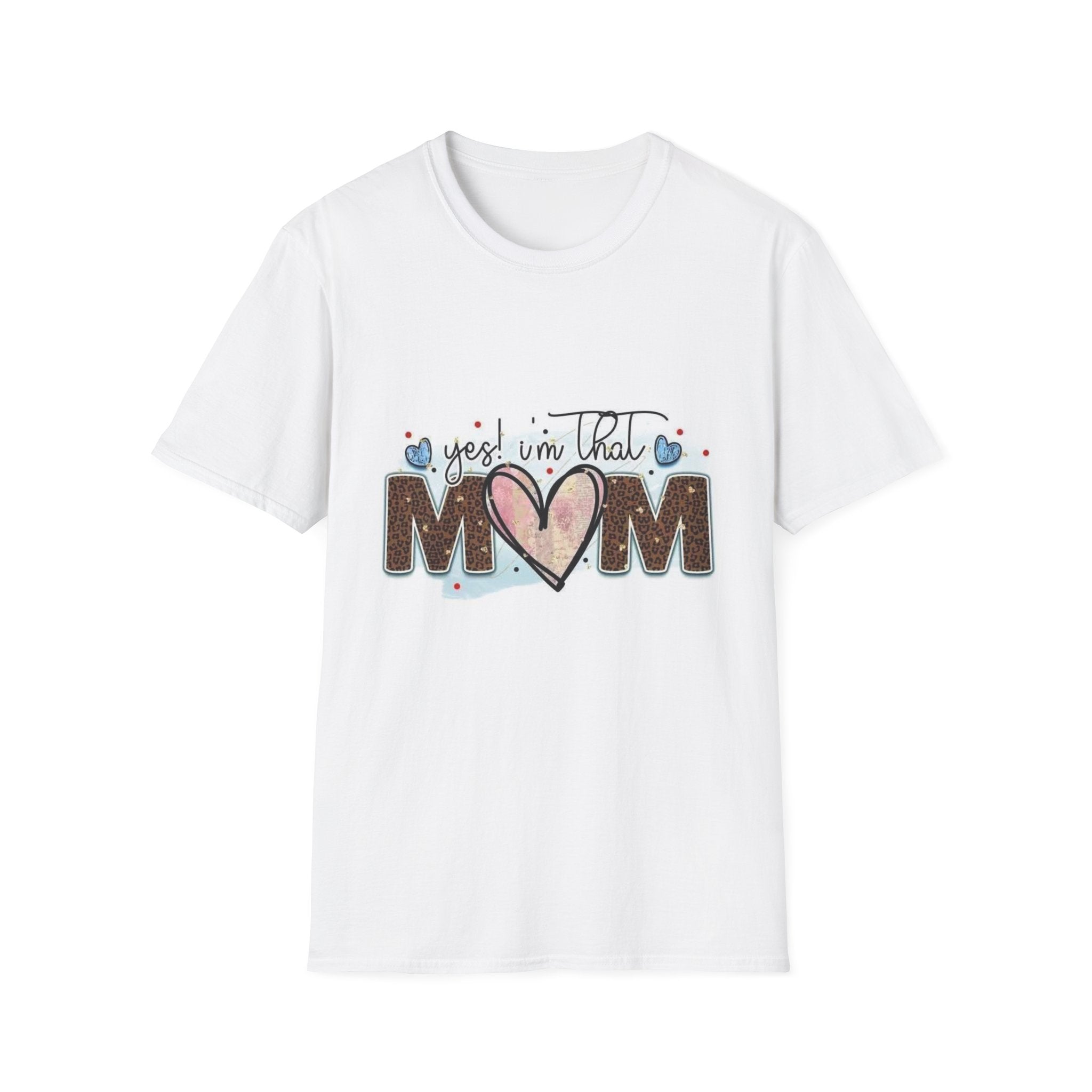 Mom Heart Graphic T-Shirt — "Yes! I'm That Mom" Mother's Day Tee