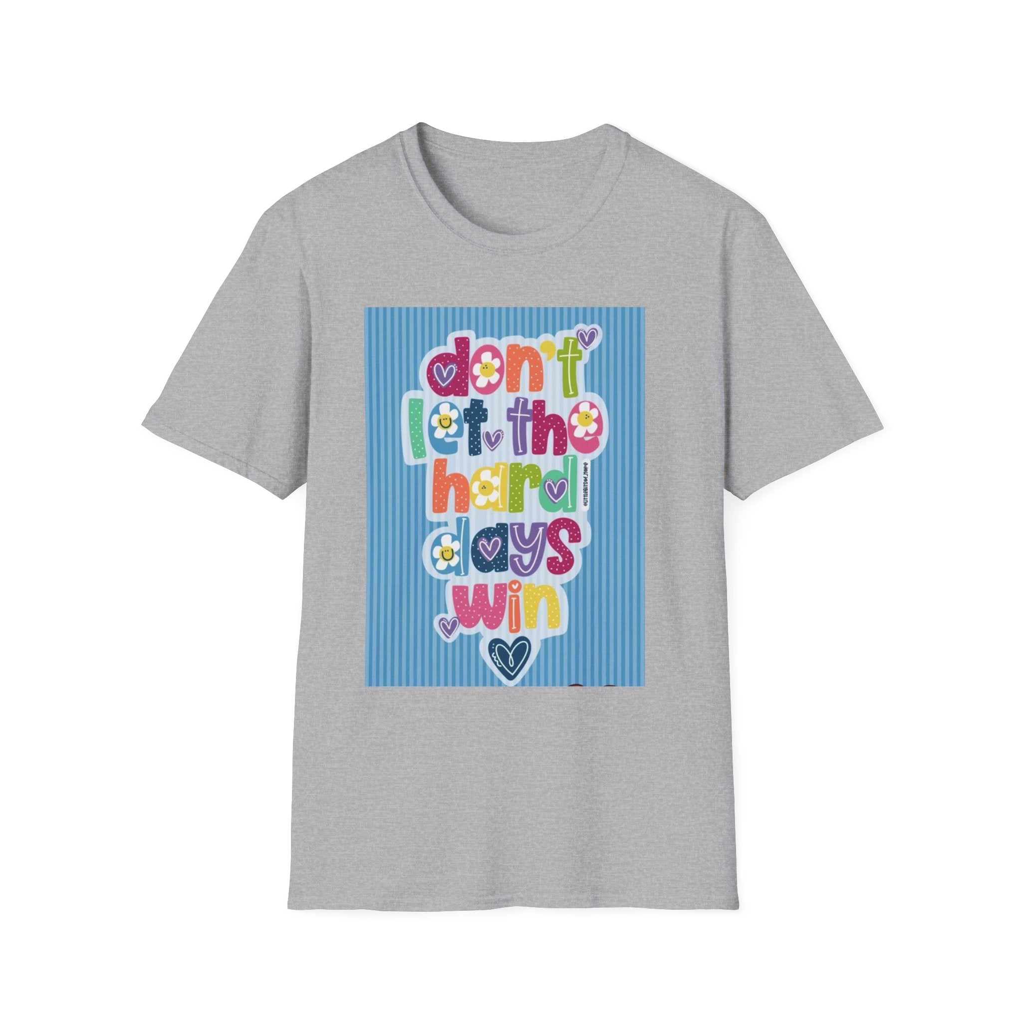 Inspirational Graphic T-Shirt — "Don't Let the Hard Days Win"