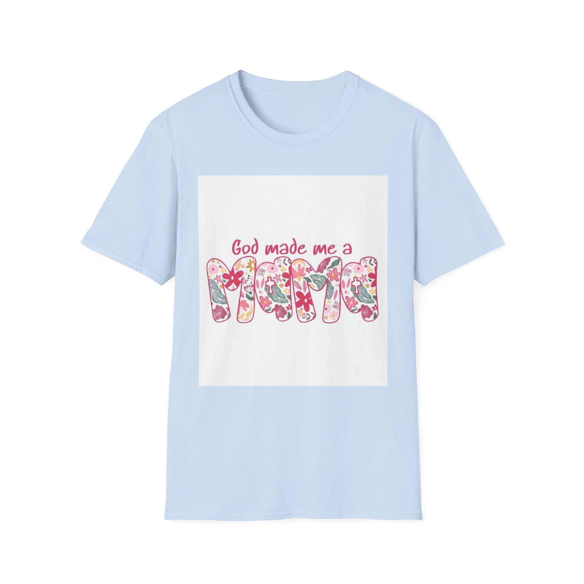 God Made Me a Mama Floral T-Shirt — Christian Mom Gift, Mother's Day Tee