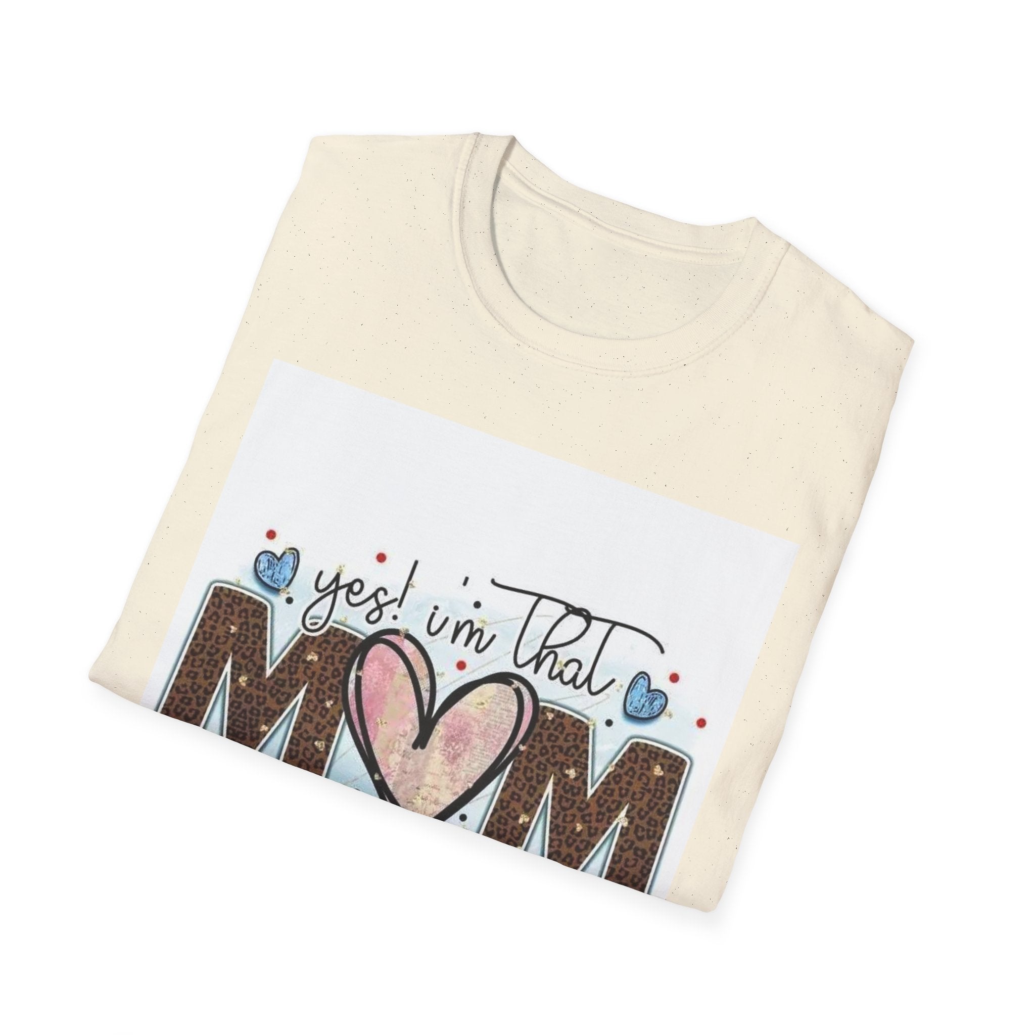 Mom Heart Graphic T-Shirt — "Yes! I'm That Mom" Mother's Day Tee