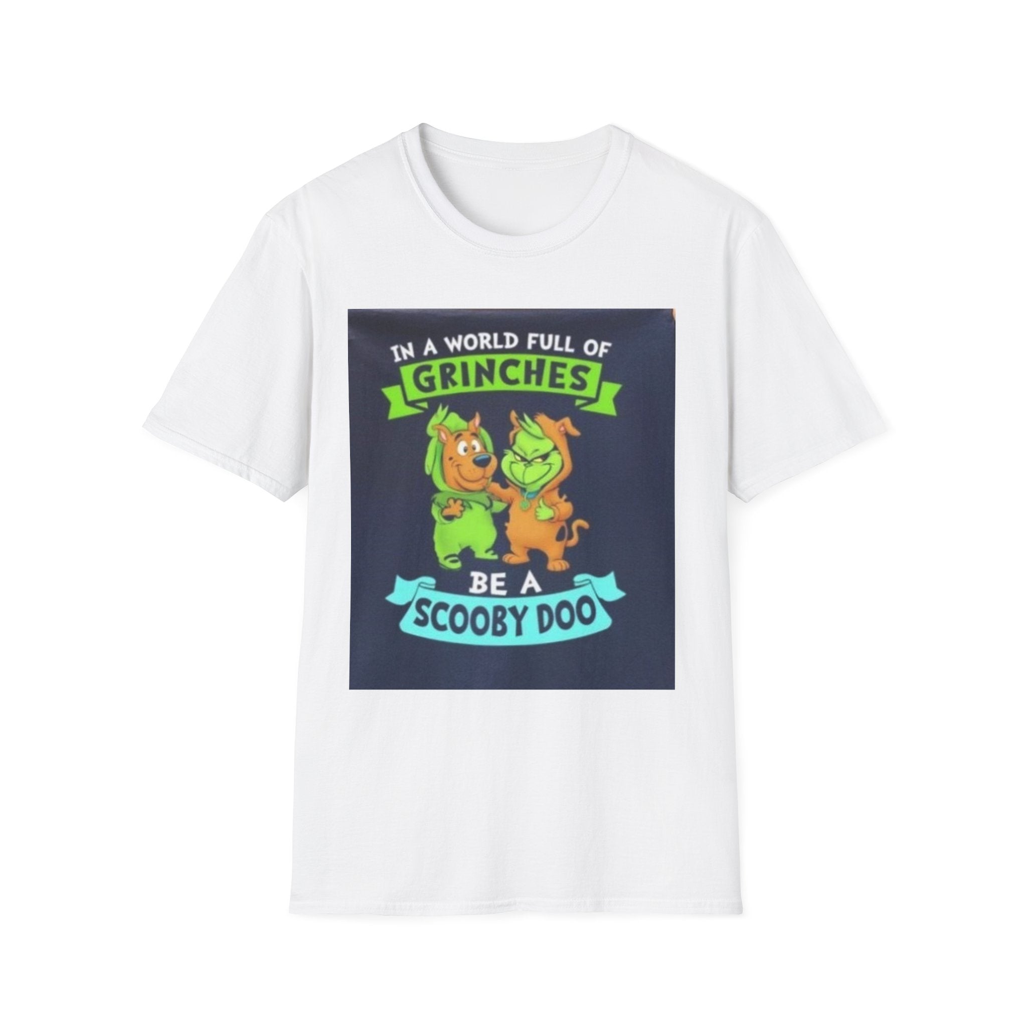 T-Shirt — "In a World Full of Grinches Be a Scooby Doo" Graphic Tee