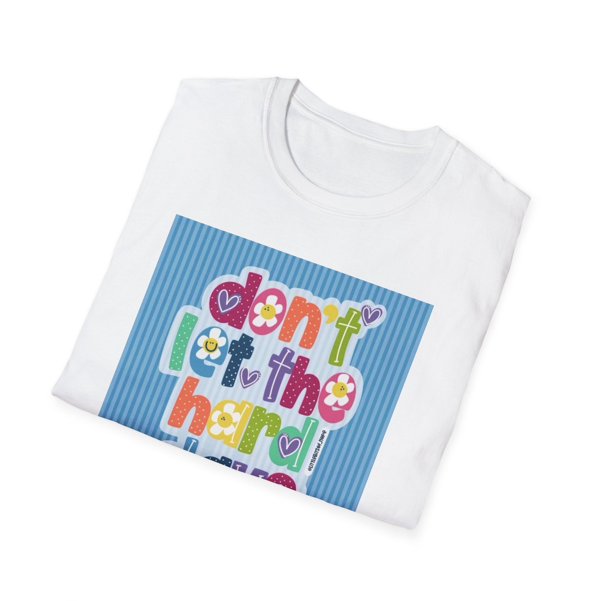 Inspirational Graphic T-Shirt — "Don't Let the Hard Days Win"
