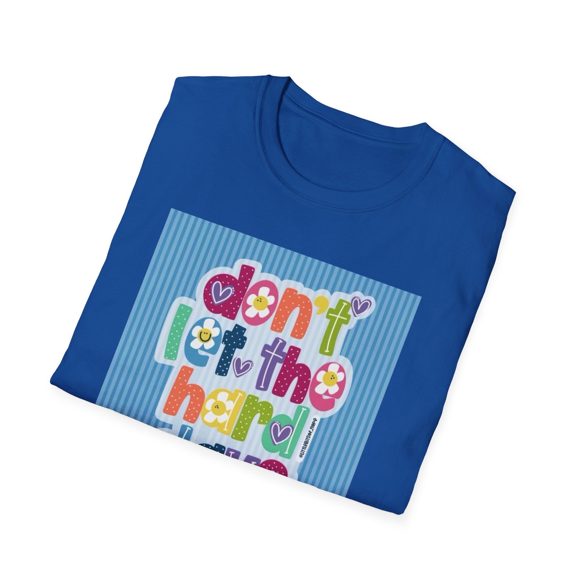 Inspirational Graphic T-Shirt — "Don't Let the Hard Days Win"
