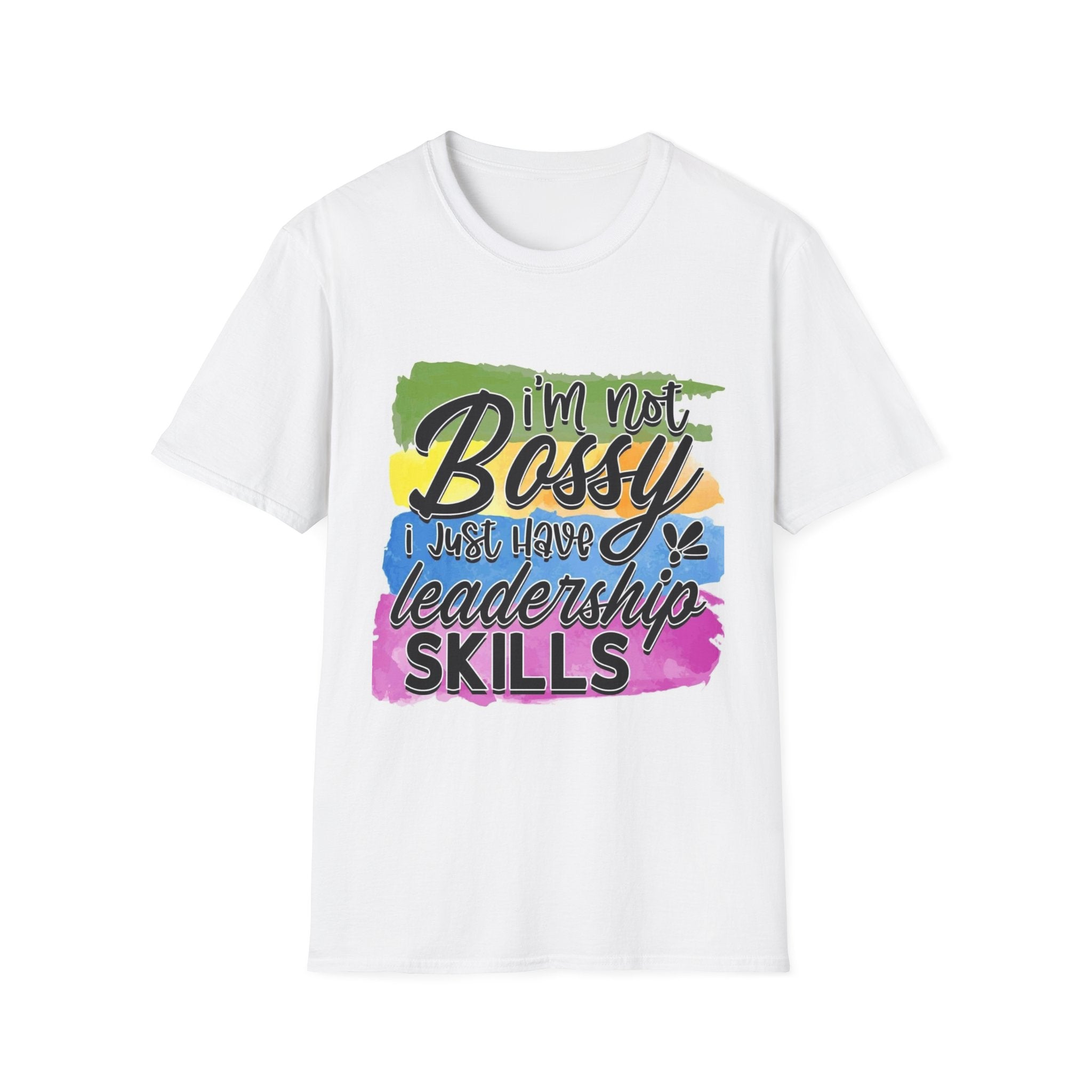 Leadership Skills T-Shirt — "I'm Not Bossy, I Just Have Leadership Skills" Colorful Graphic Tee
