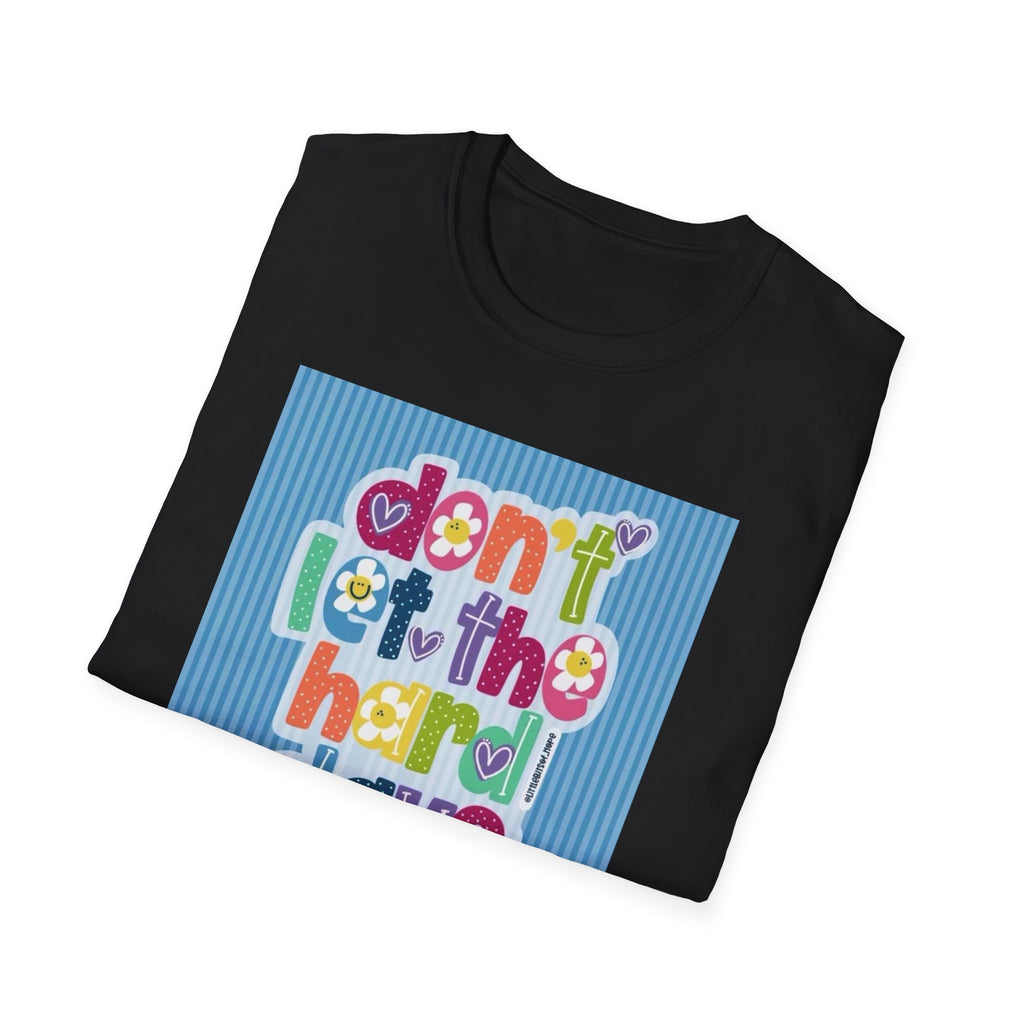 Inspirational Graphic T-Shirt — "Don't Let the Hard Days Win"