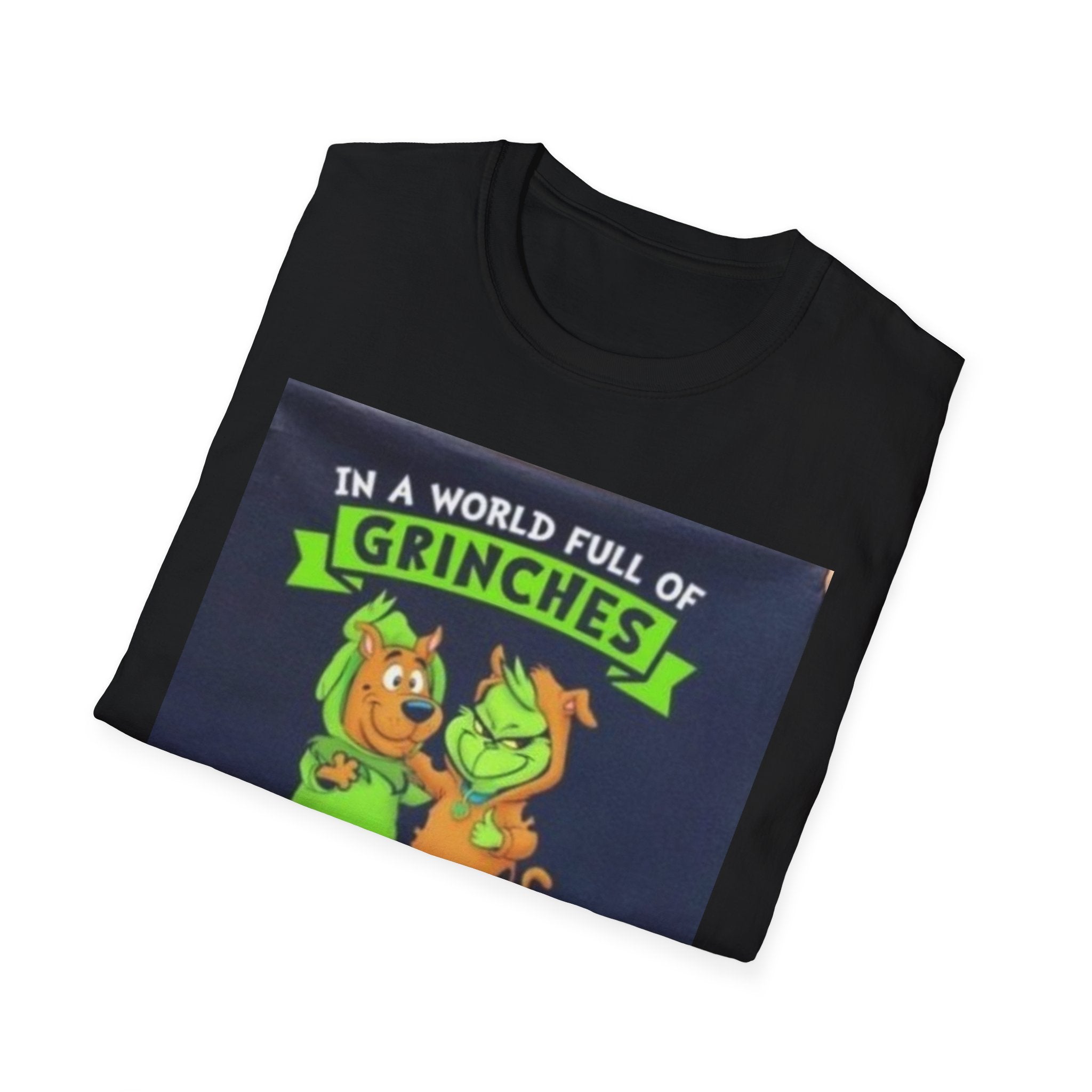 T-Shirt — "In a World Full of Grinches Be a Scooby Doo" Graphic Tee