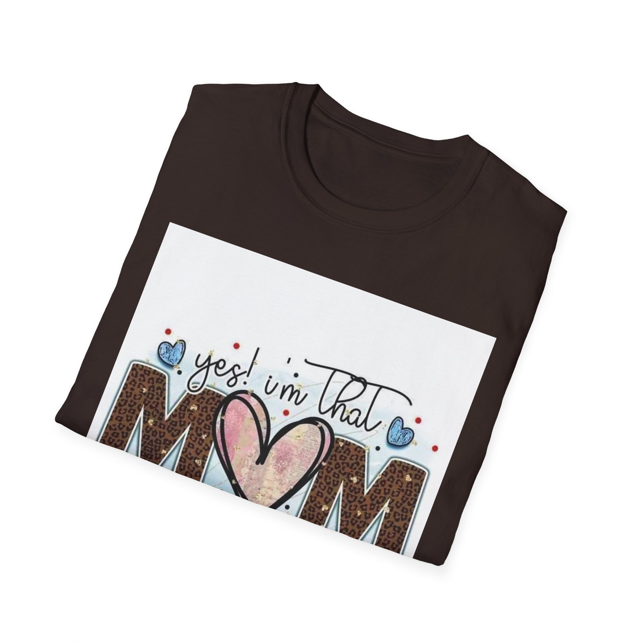 Mom Heart Graphic T-Shirt — "Yes! I'm That Mom" Mother's Day Tee