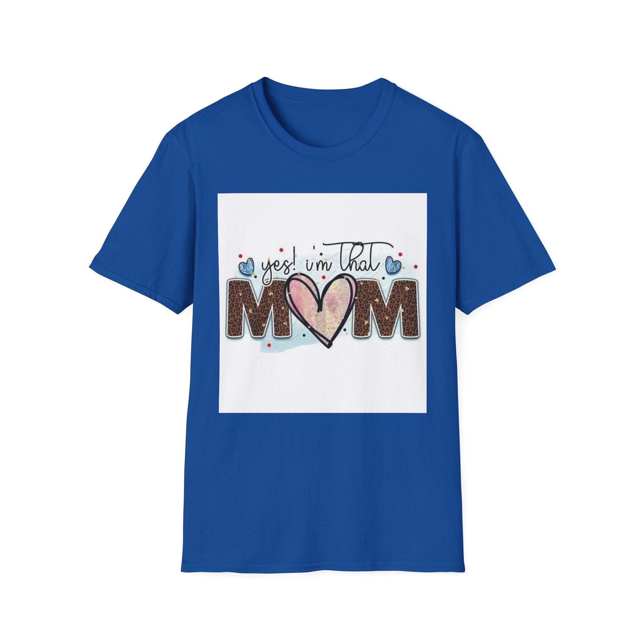 Mom Heart Graphic T-Shirt — "Yes! I'm That Mom" Mother's Day Tee