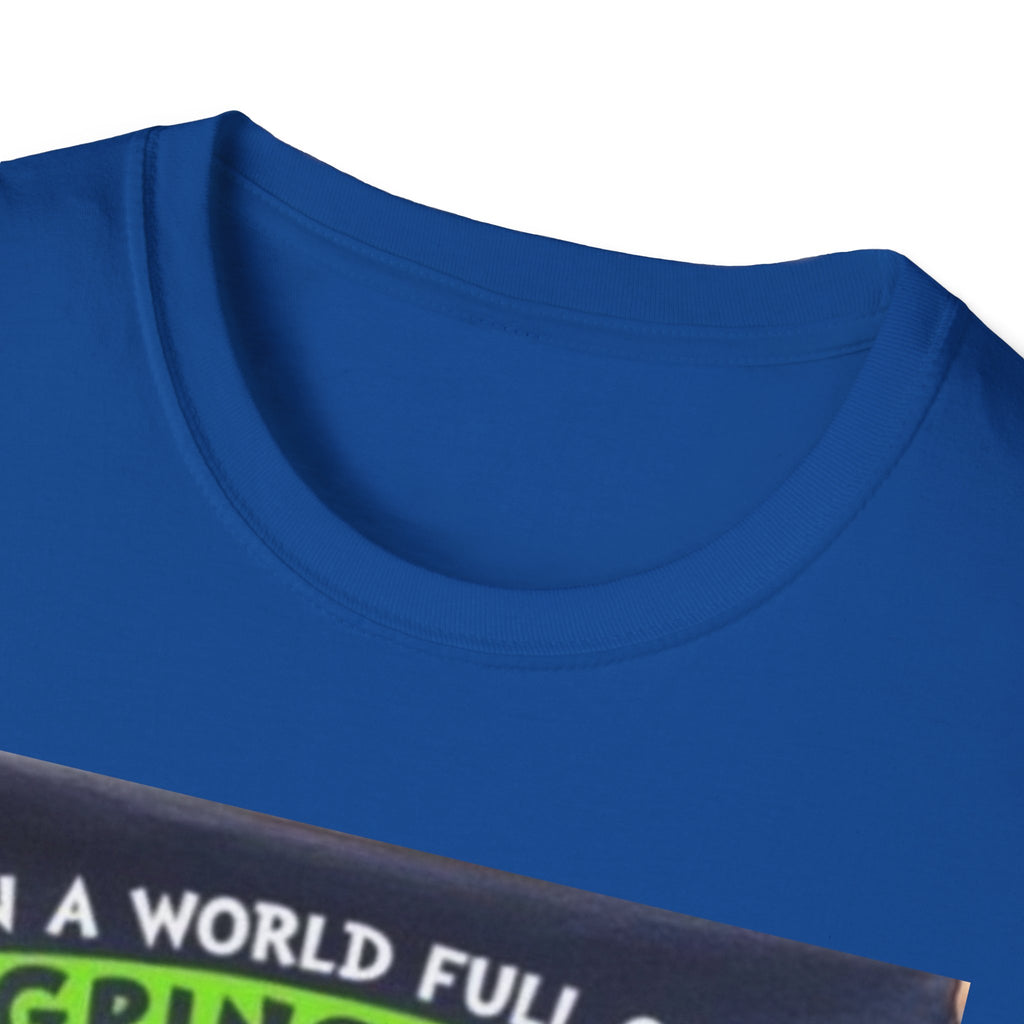 T-Shirt — "In a World Full of Grinches Be a Scooby Doo" Graphic Tee