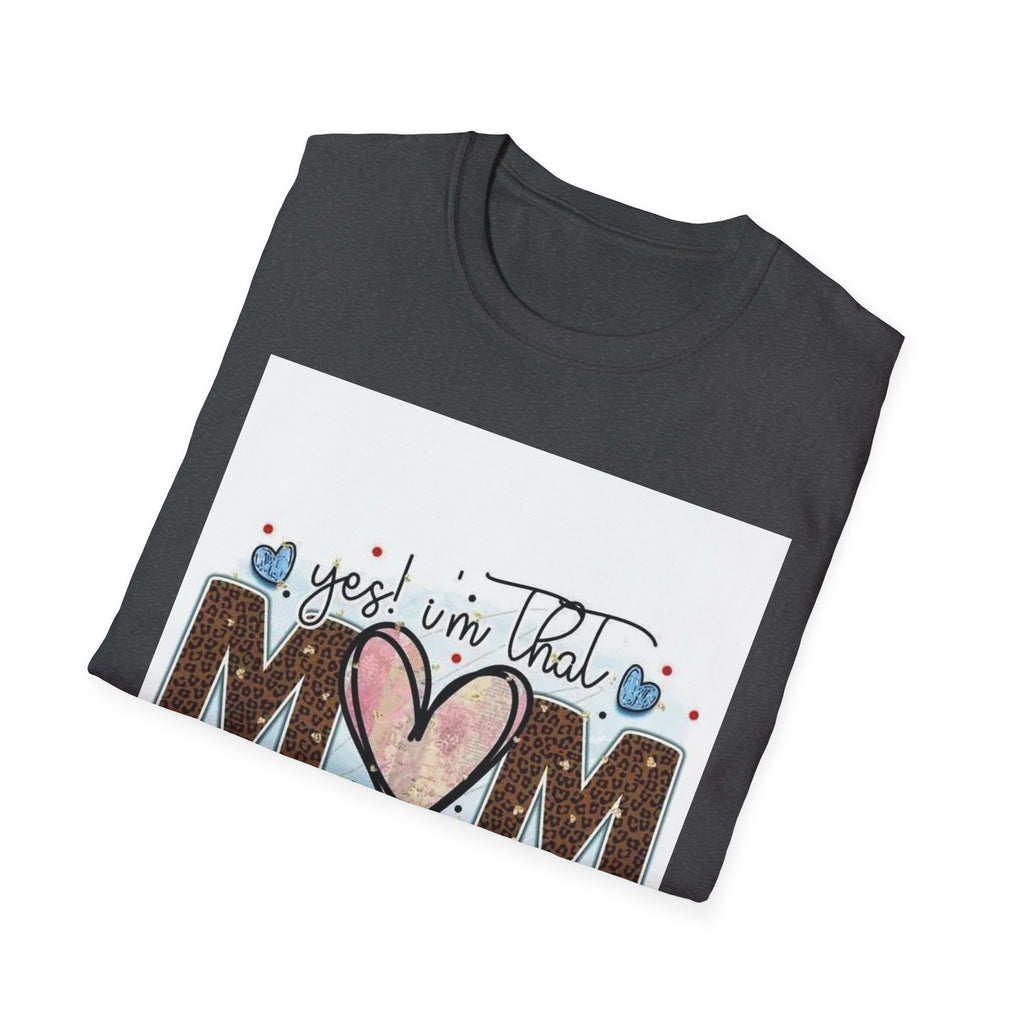Mom Heart Graphic T-Shirt — "Yes! I'm That Mom" Mother's Day Tee