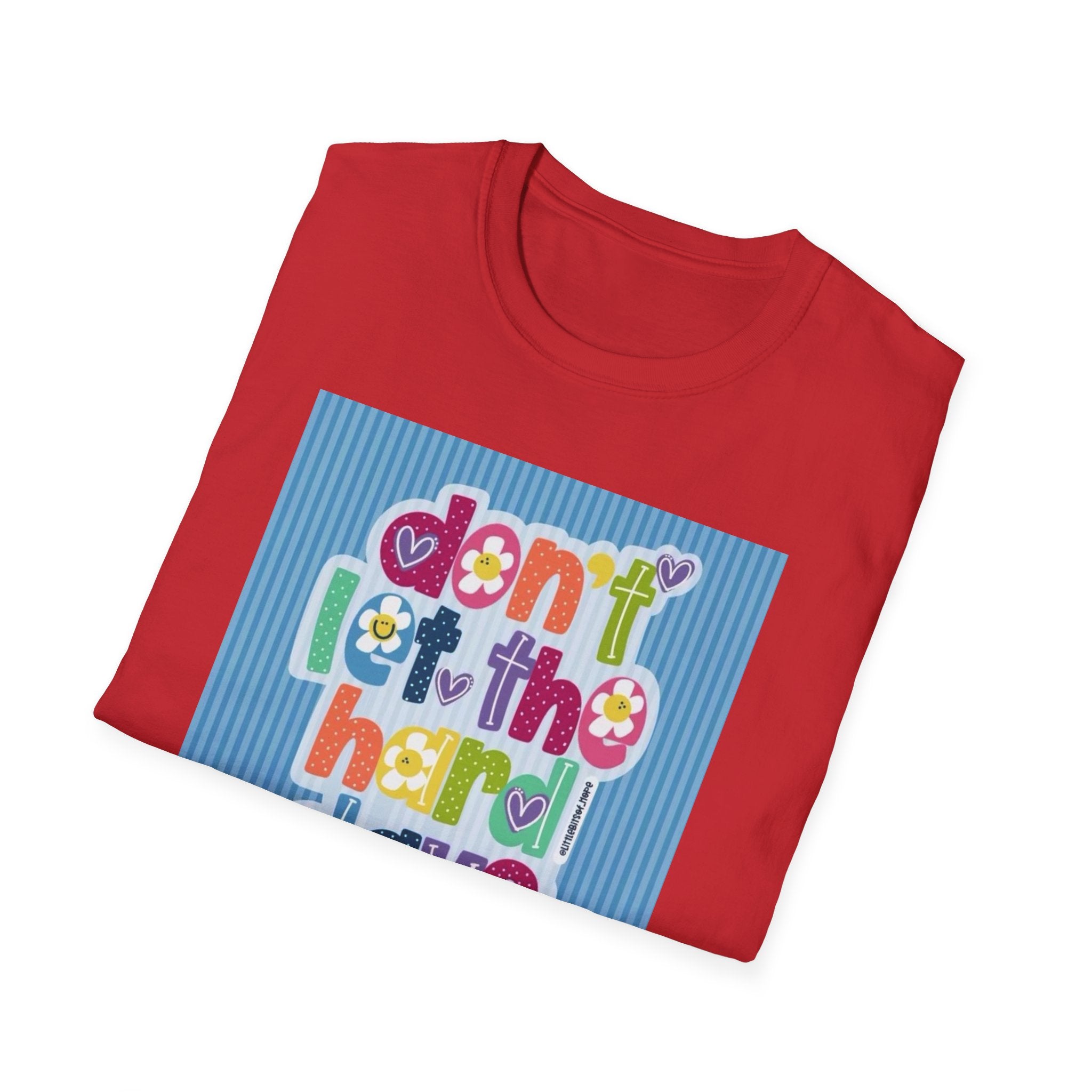 Inspirational Graphic T-Shirt — "Don't Let the Hard Days Win"