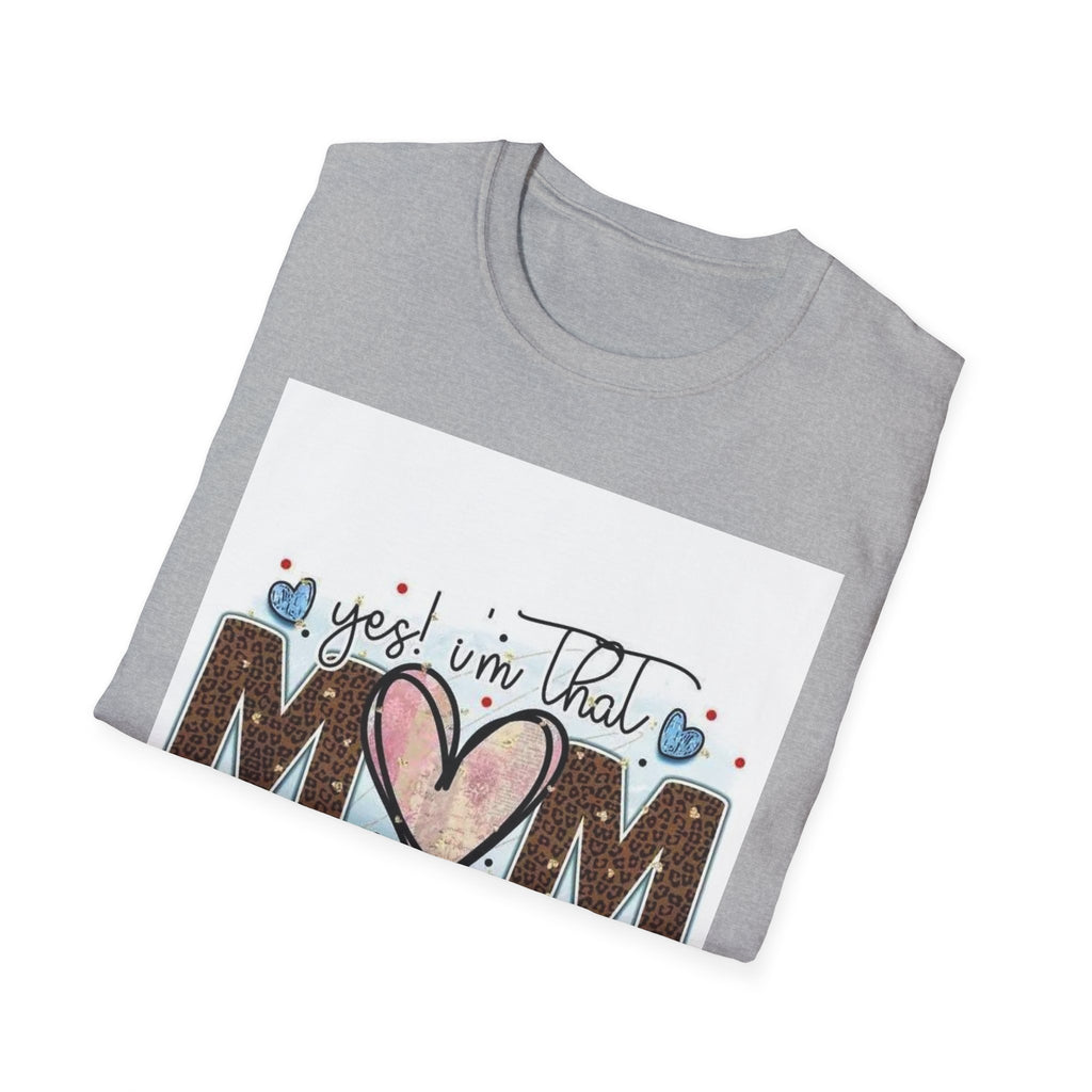 Mom Heart Graphic T-Shirt — "Yes! I'm That Mom" Mother's Day Tee