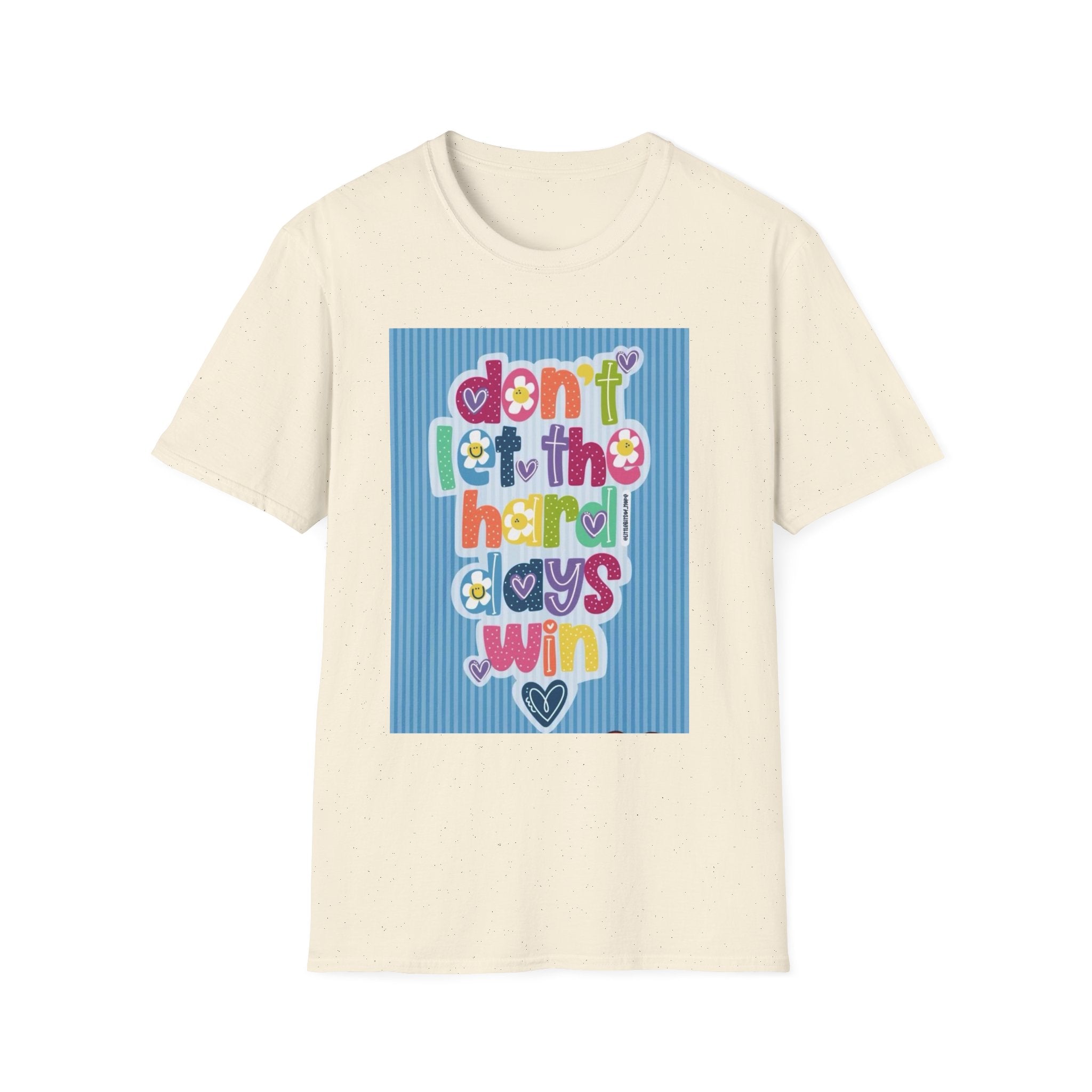 Inspirational Graphic T-Shirt — "Don't Let the Hard Days Win"