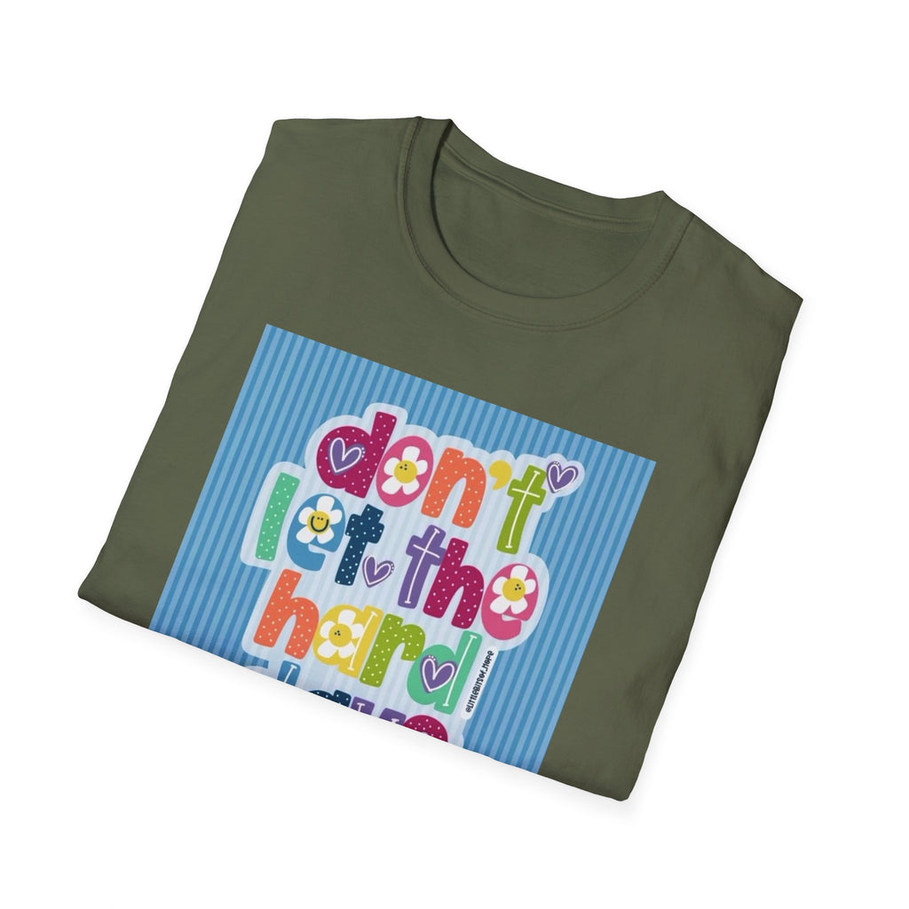 Inspirational Graphic T-Shirt — "Don't Let the Hard Days Win"