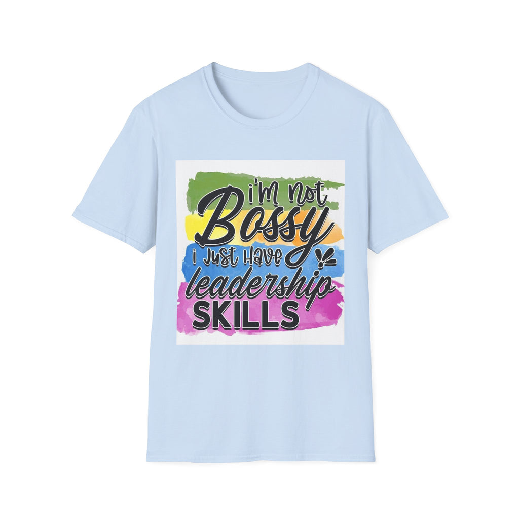 Leadership Skills T-Shirt — "I'm Not Bossy, I Just Have Leadership Skills" Colorful Graphic Tee