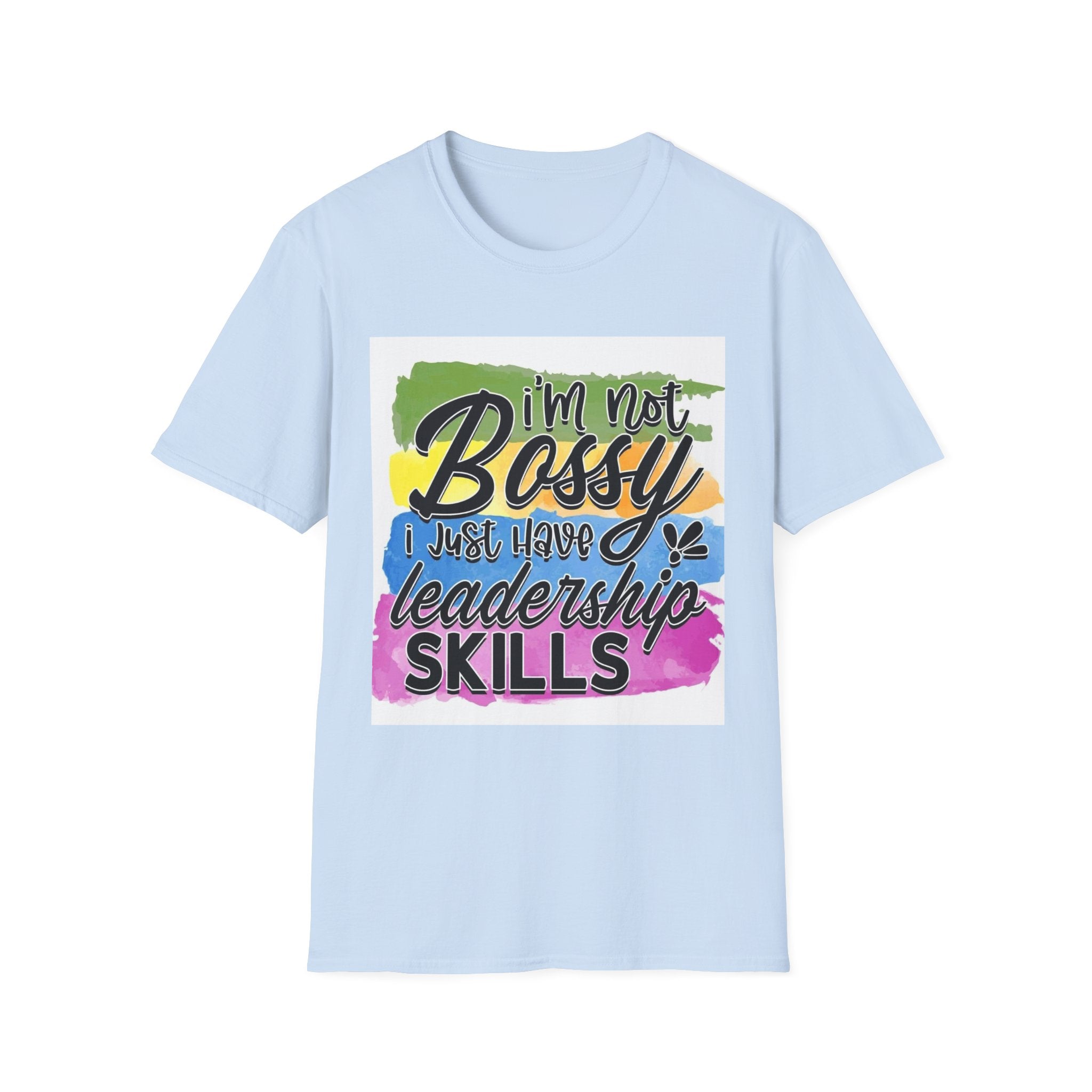 Leadership Skills T-Shirt — "I'm Not Bossy, I Just Have Leadership Skills" Colorful Graphic Tee