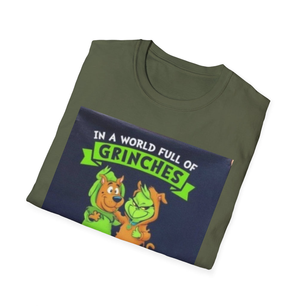 T-Shirt — "In a World Full of Grinches Be a Scooby Doo" Graphic Tee